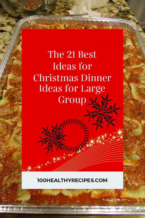 The 21 Best Ideas for Christmas Dinner Ideas for Large Group Best